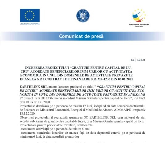 Inceperea proiectului “granturi pentru capital de lucru” acordate beneficiari-lor imm-urilor cu activitatea economica in unul din domeniile de activitate prevazute in anexa nr 2 contract de finantare nr. M2-1236 din 06.01.2021 Earthlink