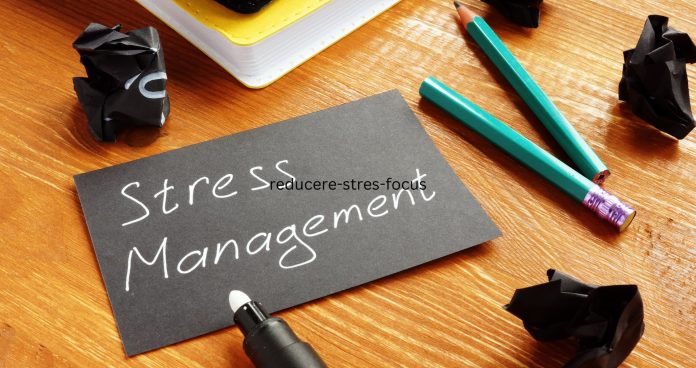 Metode dovedite pentru reducerea stresului si cresterea concentrarii